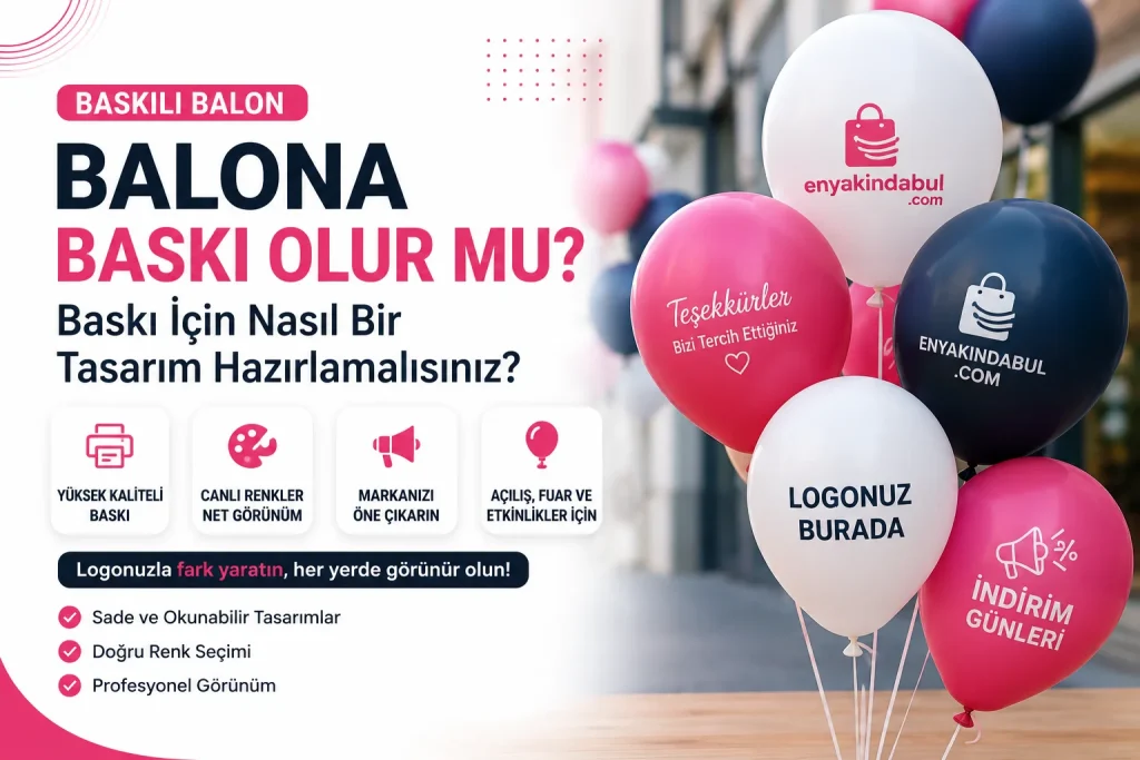 Balona Baskı Yapılır mı?
